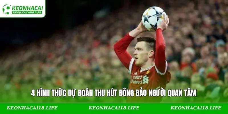 4 hình thức dự đoán thu hút đông đảo người quan tâm